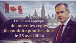 Le Canada applique de nouvelles règles de conduite pour les aînés le 25 avril 2026